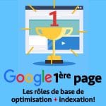 Siteweb en 1ère page de Google: les rôles de l'optimisation et de l'indexation