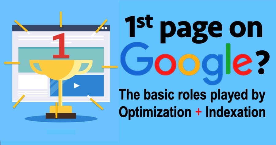The role of optimization & indexing to get on the first page of Google